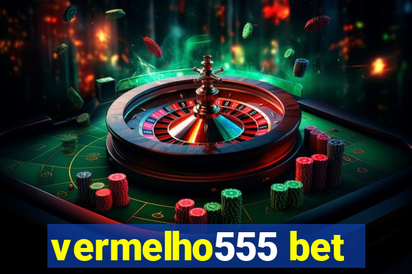 vermelho555 bet
